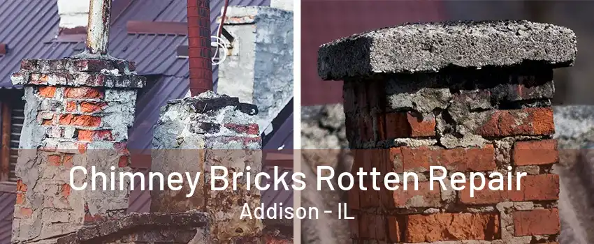 Chimney Bricks Rotten Repair Addison - IL