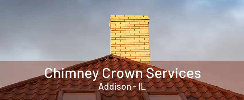 Chimney Crown Services Addison - IL