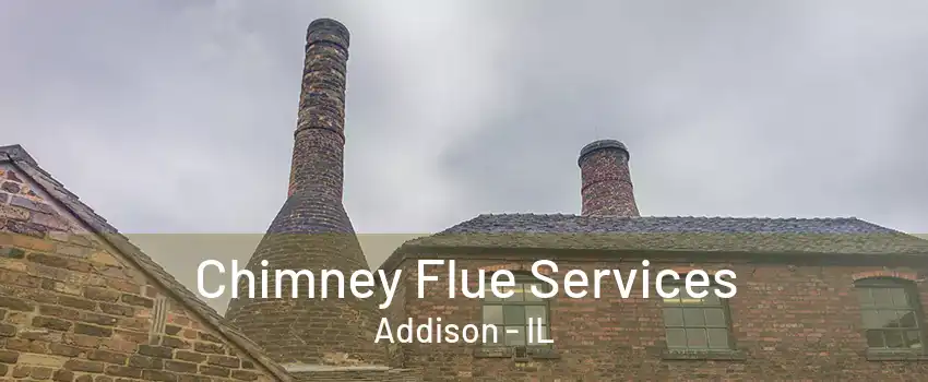 Chimney Flue Services Addison - IL