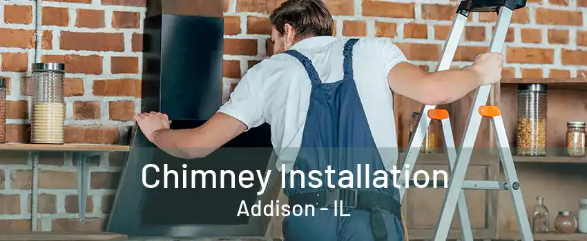 Chimney Installation Addison - IL