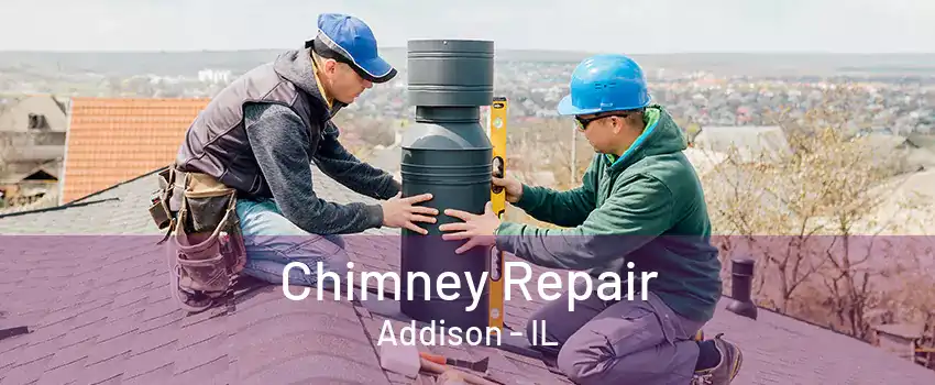 Chimney Repair Addison - IL