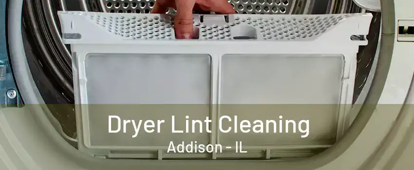 Dryer Lint Cleaning Addison - IL