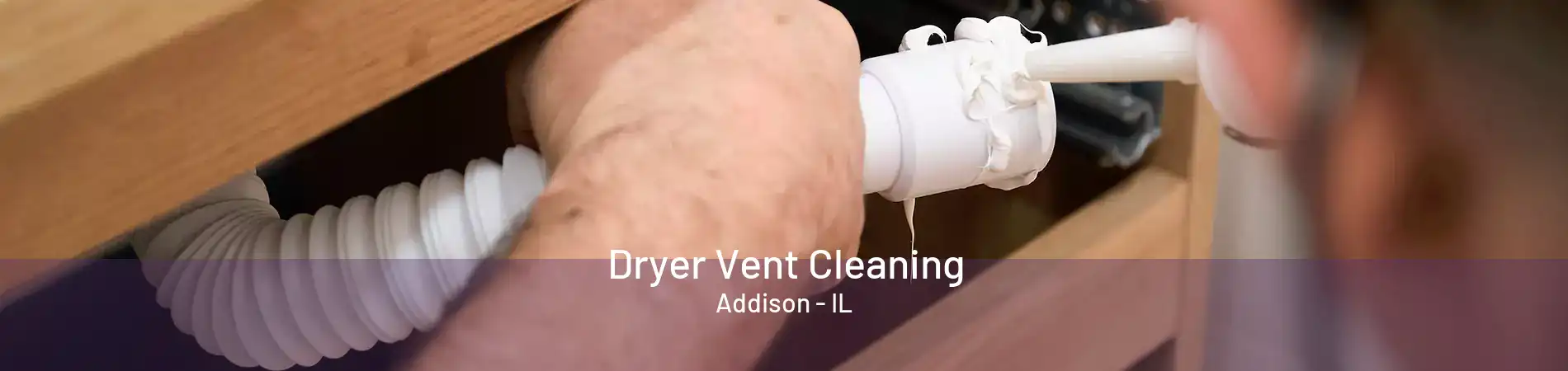 Dryer Vent Cleaning Addison - IL