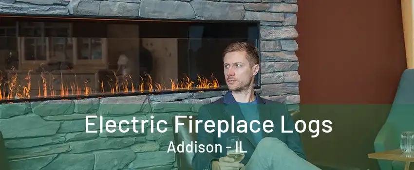 Electric Fireplace Logs Addison - IL