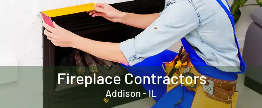 Fireplace Contractors Addison - IL