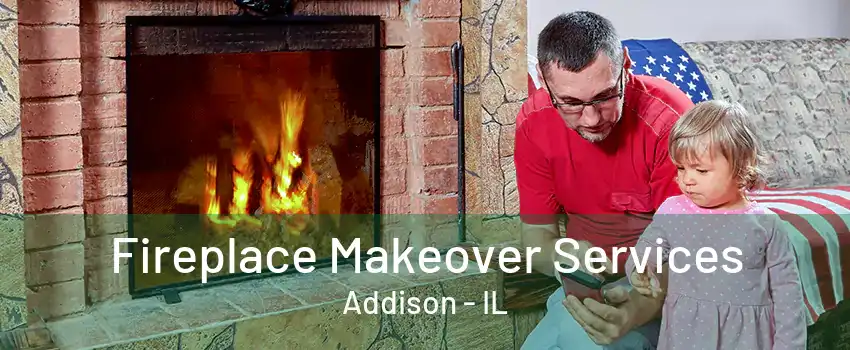 Fireplace Makeover Services Addison - IL