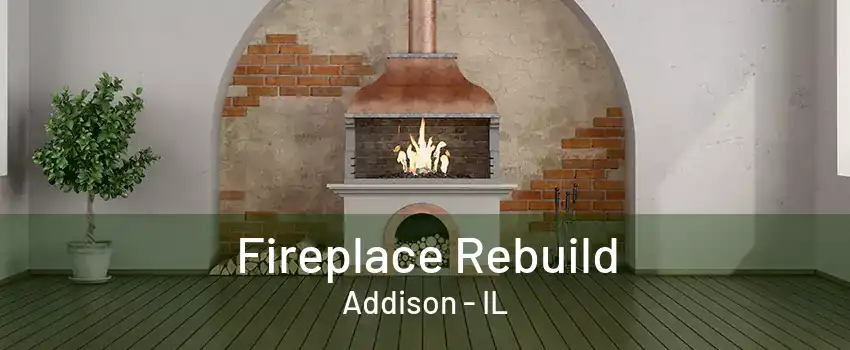 Fireplace Rebuild Addison - IL