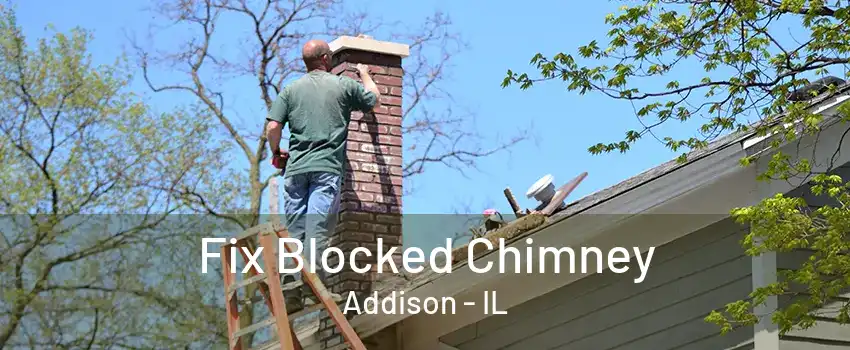 Fix Blocked Chimney Addison - IL