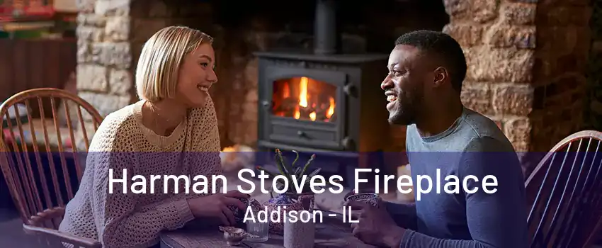 Harman Stoves Fireplace Addison - IL