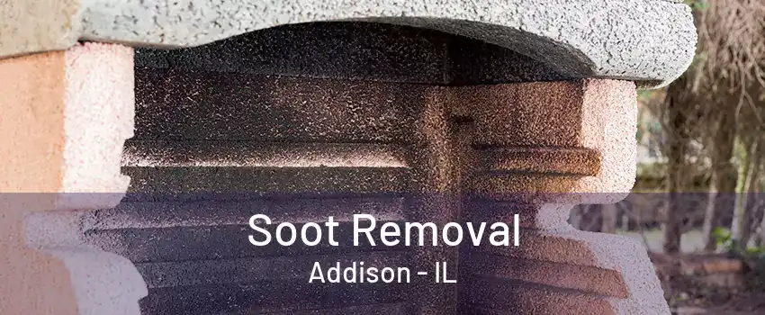 Soot Removal Addison - IL