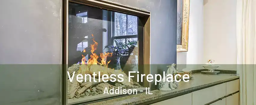 Ventless Fireplace Addison - IL