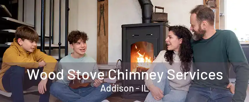 Wood Stove Chimney Services Addison - IL